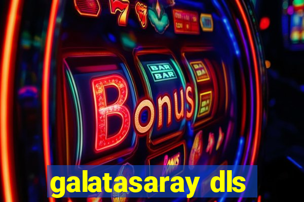 galatasaray dls