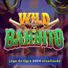 jogo do tigre 2024 atualizado