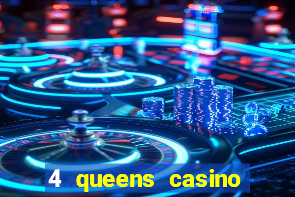 4 queens casino las vegas