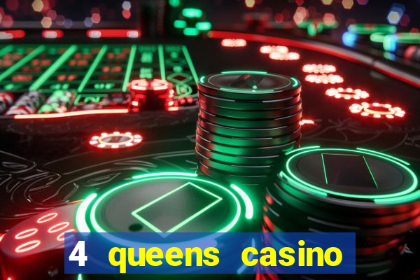 4 queens casino las vegas