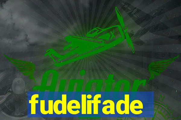 fudelifade