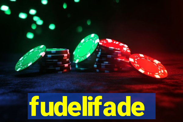 fudelifade