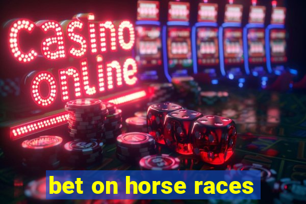 bet on horse races