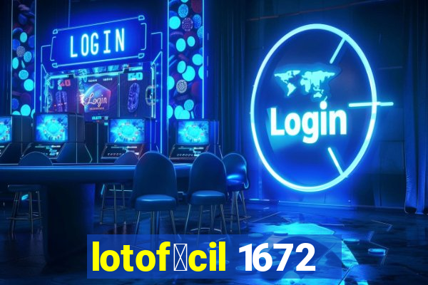 lotof谩cil 1672