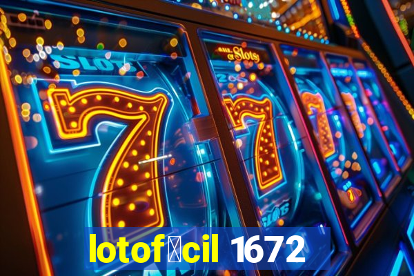 lotof谩cil 1672