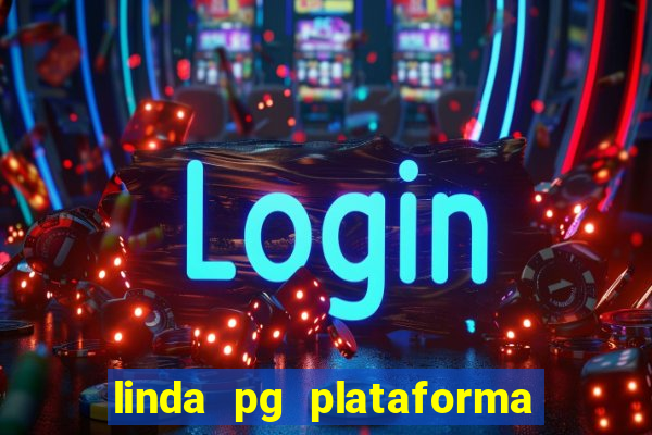 linda pg plataforma de jogos