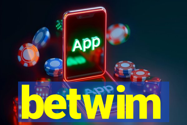 betwim