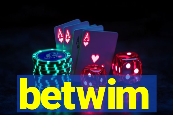 betwim