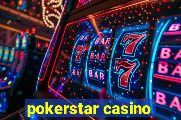 pokerstar casino