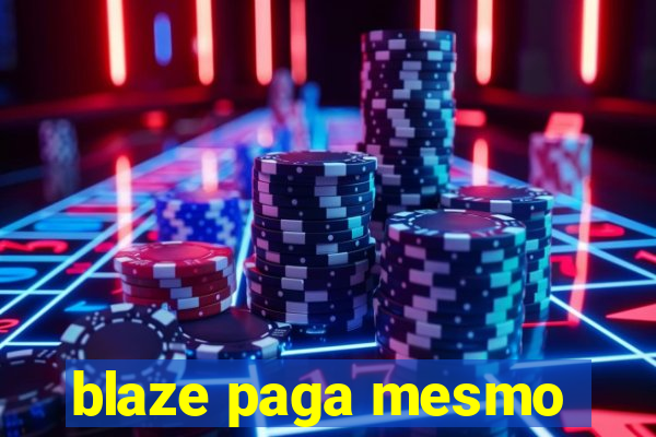 blaze paga mesmo