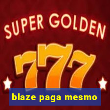 blaze paga mesmo