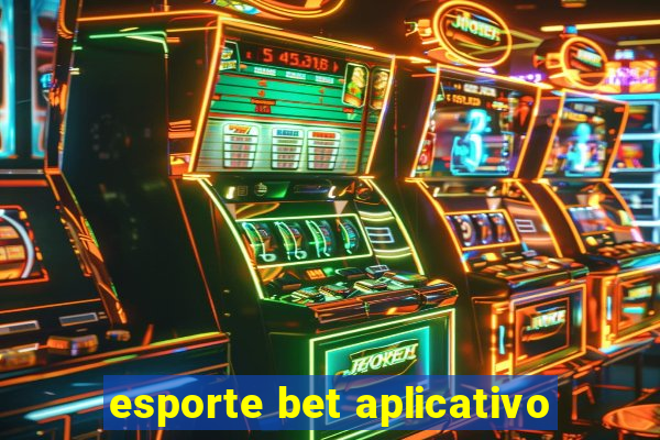 esporte bet aplicativo