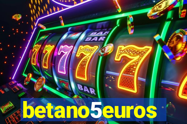 betano5euros