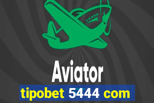 tipobet 5444 com