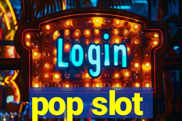 pop slot