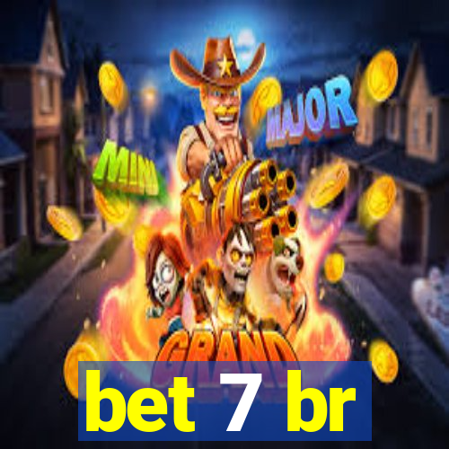 bet 7 br