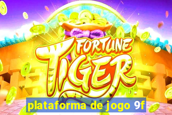 plataforma de jogo 9f