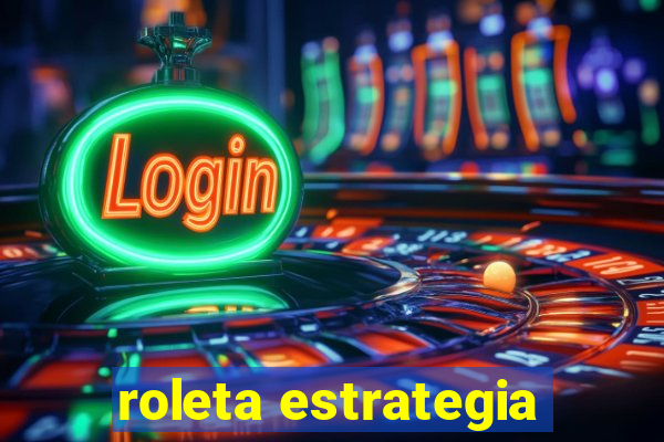 roleta estrategia