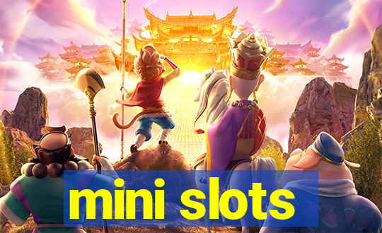 mini slots