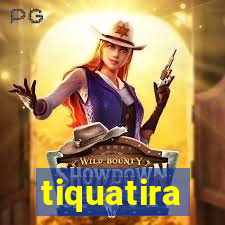 tiquatira