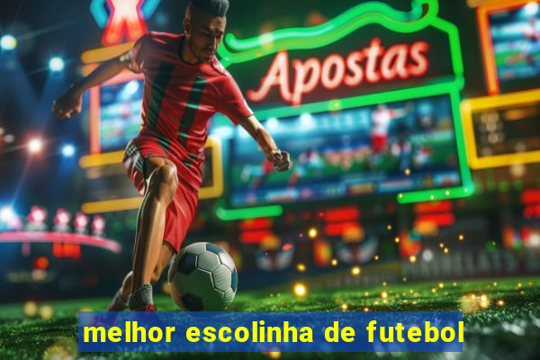 melhor escolinha de futebol