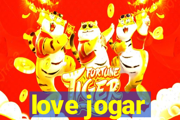 love jogar