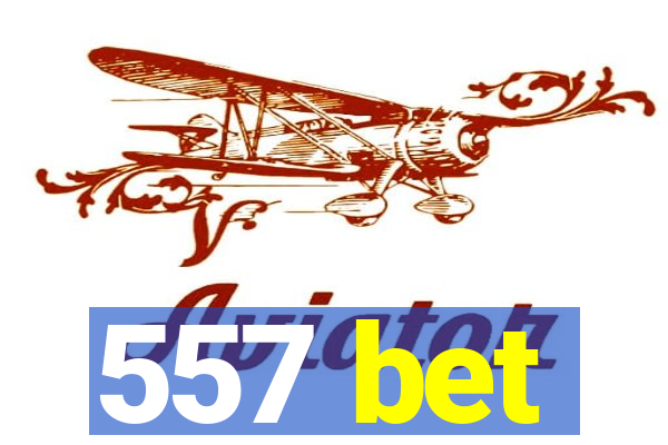 557 bet