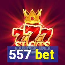 557 bet