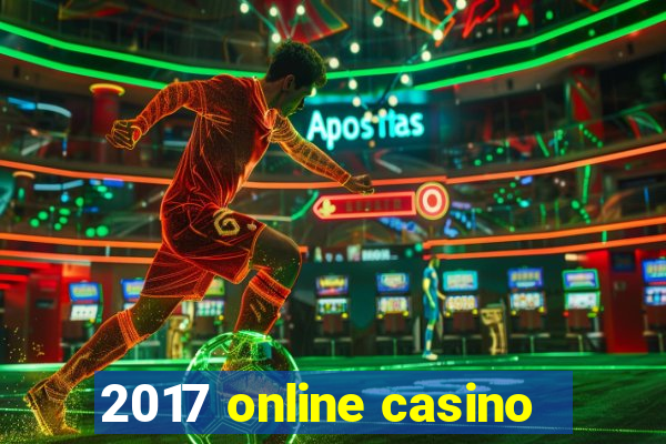 2017 online casino