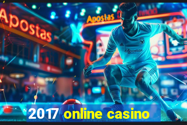 2017 online casino