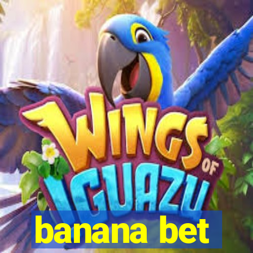 banana bet