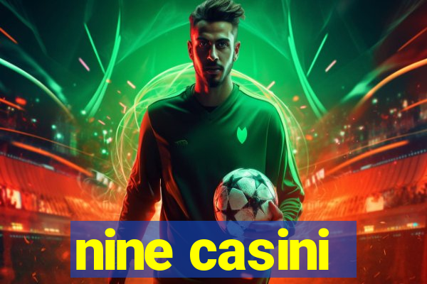 nine casini