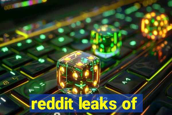 reddit leaks of