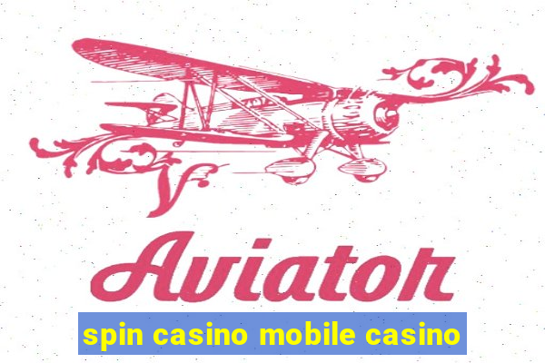 spin casino mobile casino