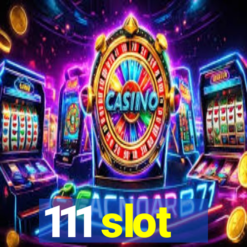 111 slot