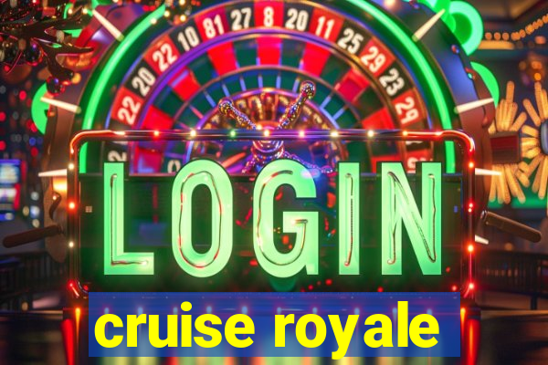 cruise royale