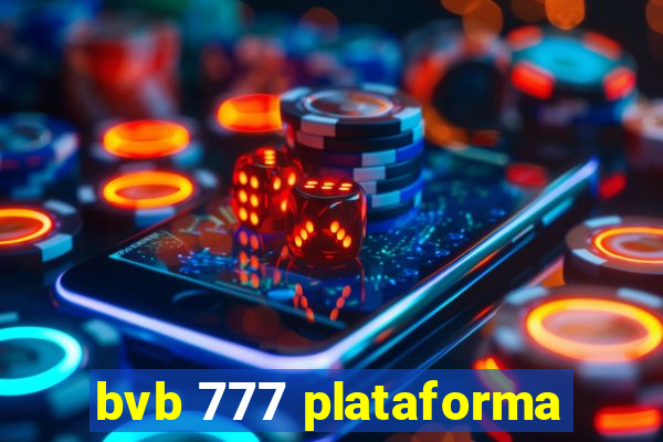 bvb 777 plataforma