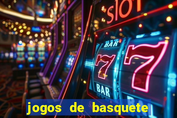 jogos de basquete de hoje