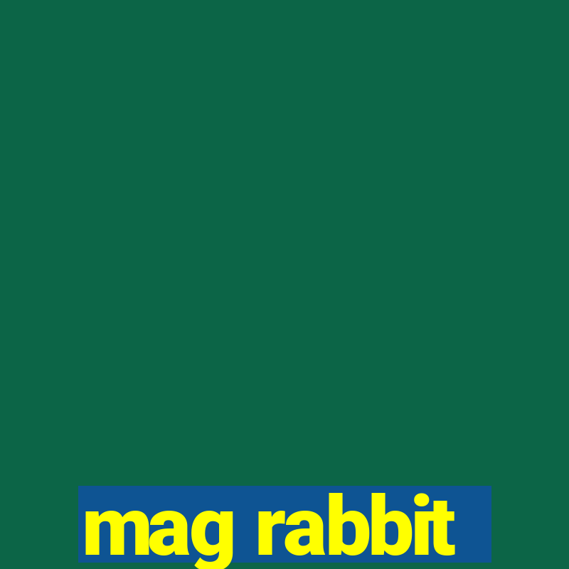 mag rabbit