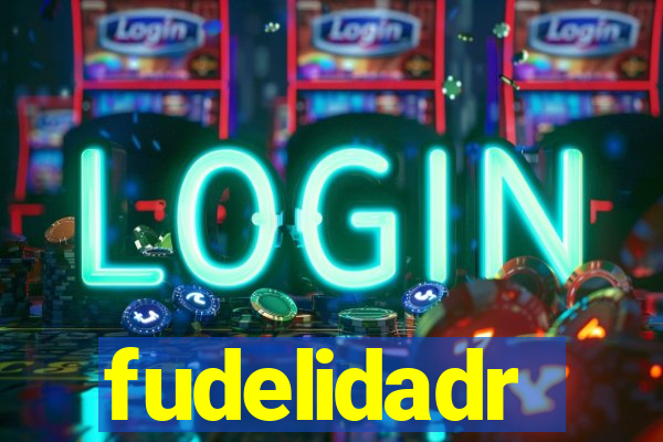 fudelidadr