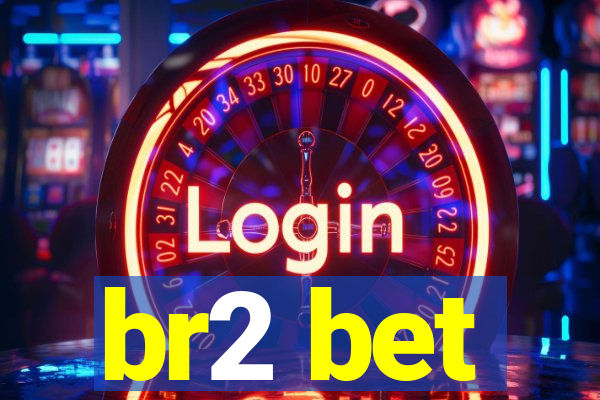 br2 bet