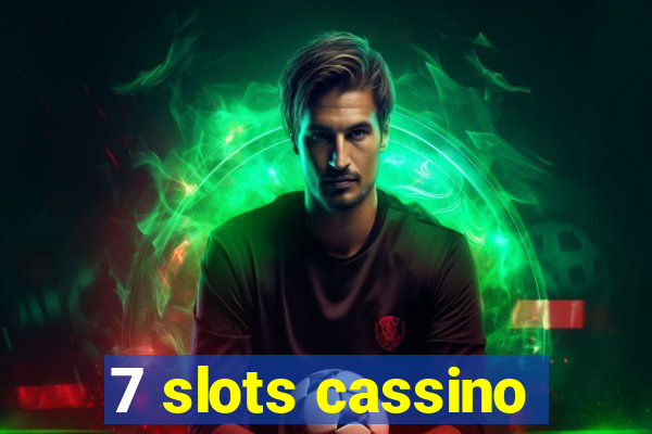 7 slots cassino