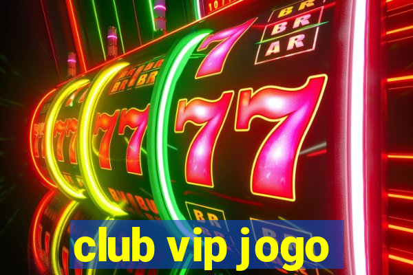 club vip jogo