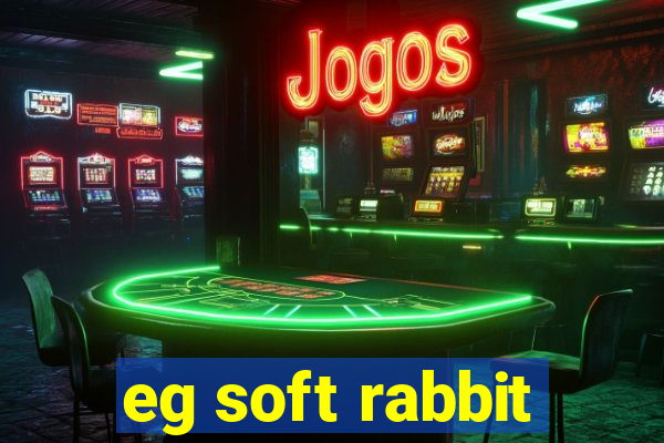 eg soft rabbit