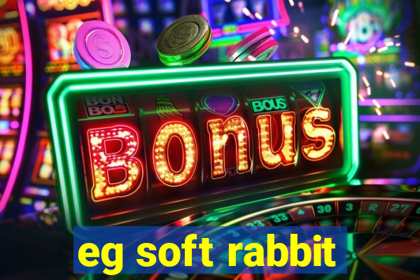 eg soft rabbit