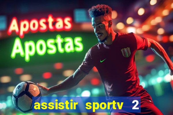 assistir sportv 2 ao vivo futemax