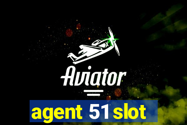 agent 51 slot