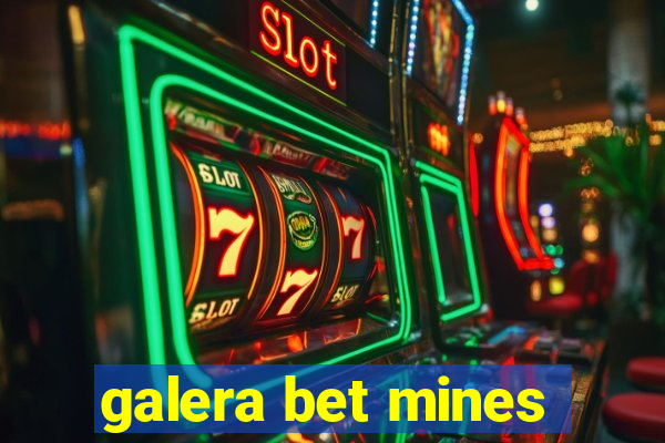 galera bet mines