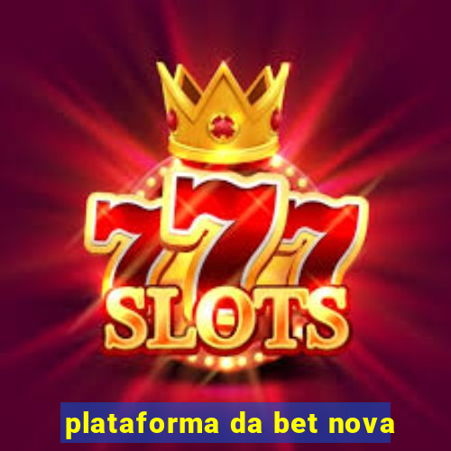 plataforma da bet nova