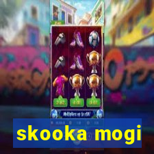 skooka mogi